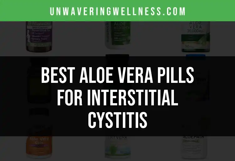16 Aloe Vera Pills for Interstitial Cystitis You Can Trust