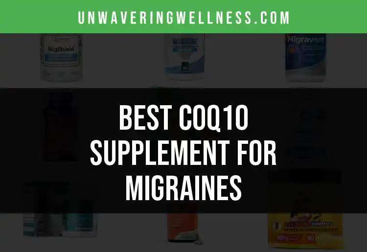 14 Top CoQ10 Supplements for Migraine Relief featured