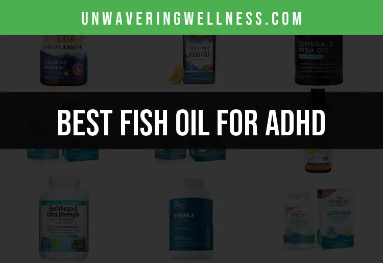 17 Fish Oil Supplements for ADHD: The Ultimate Guide featured