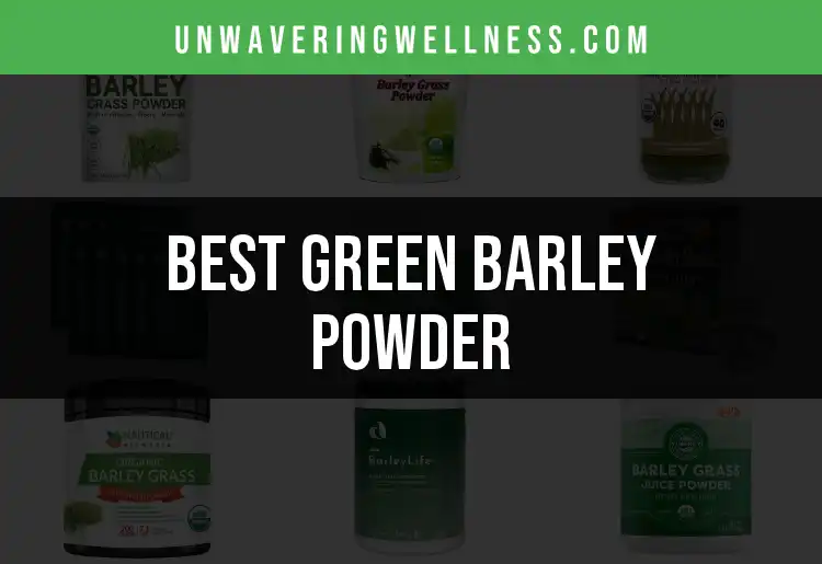 Top 10 Green Barley Powder Picks for Your Wellness Journey featured