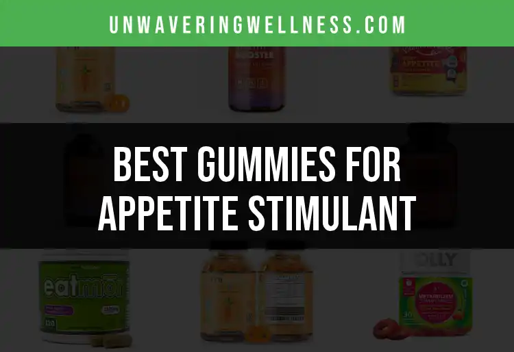 19 Delicious Gummies for Appetite Stimulant Power
