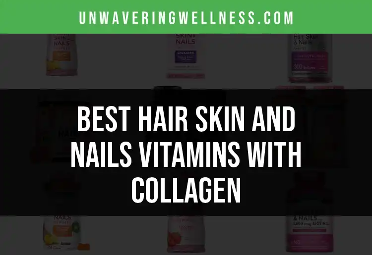 18 Best Hair Skin and Nails Vitamins With Collagen featured
