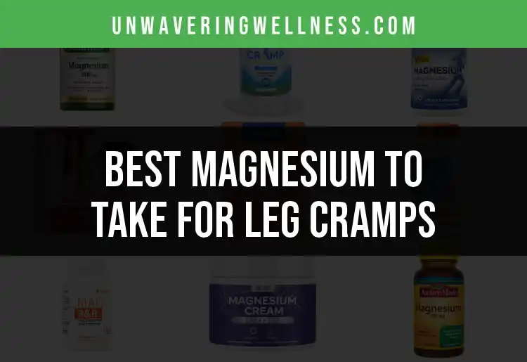 17 Best Magnesium Supplements to Relieve Leg Cramps featured