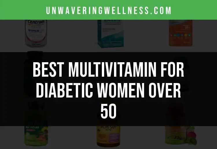 Top 18 Multivitamin for Diabetic Women Over 50