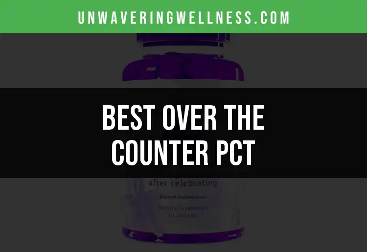 Top 1 Over The Counter PCT for Rapid Recovery featured