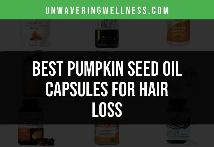 13 Best Pumpkin Seed Oil Capsules for Hair Loss featured