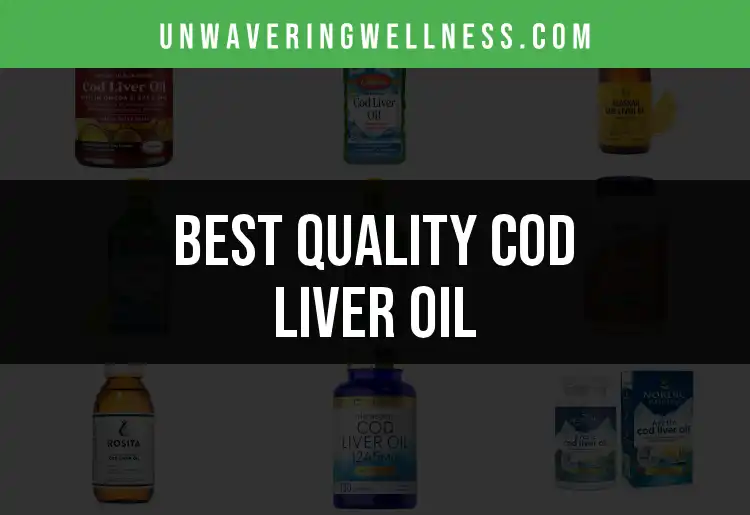 Top 19 Quality Cod Liver Oils for Optimal Wellness